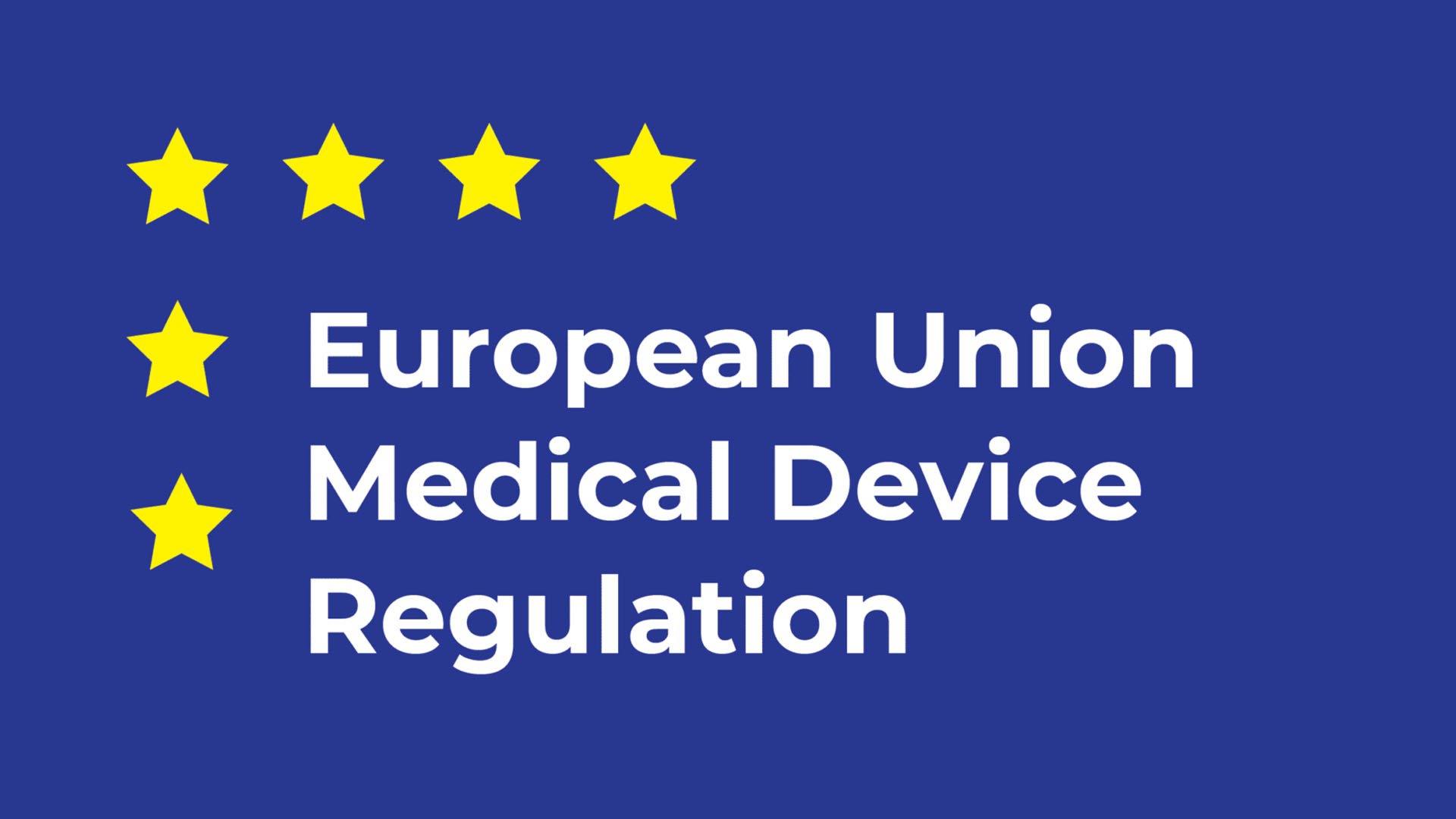 Blue background with four yellow stars above the text European Union Medical Device Regulation in white.